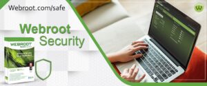 Webroot.com/safe – webroot safe download Install and Activate